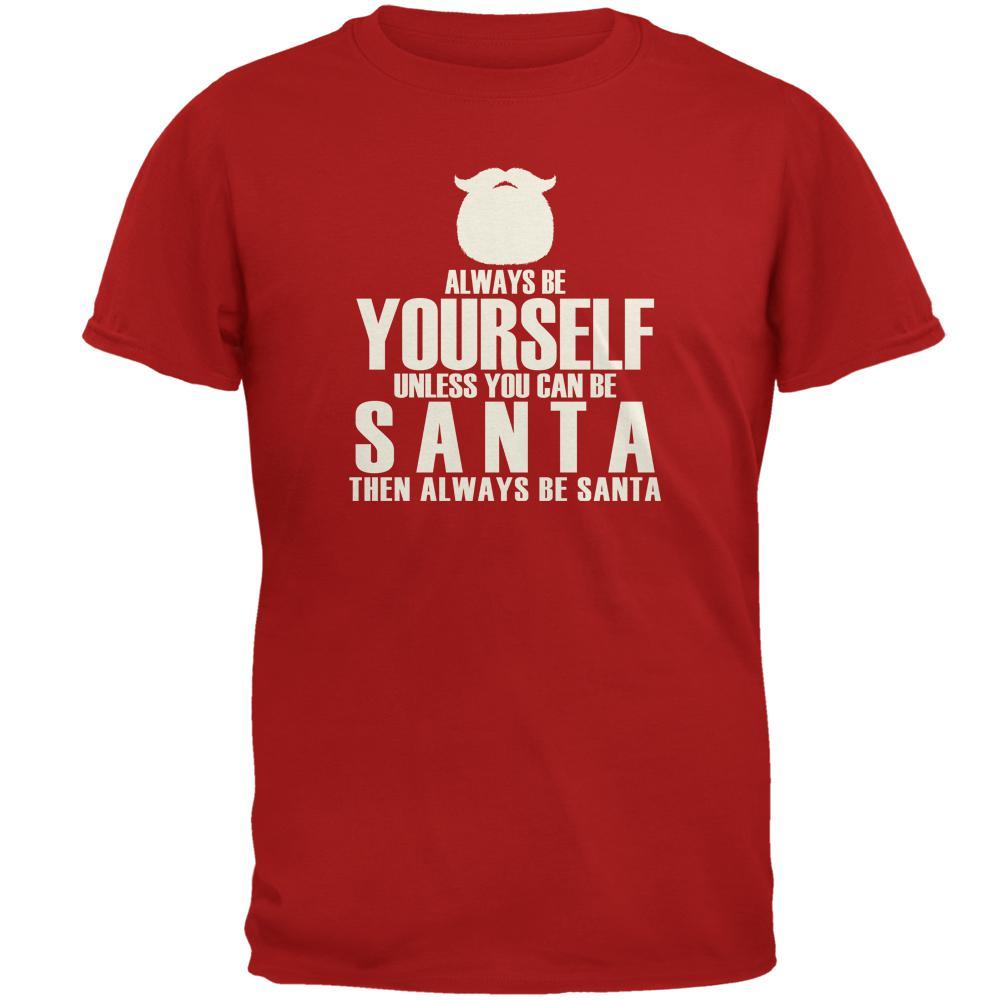 Christmas Always Be Yourself Santa Mens T Shirt
