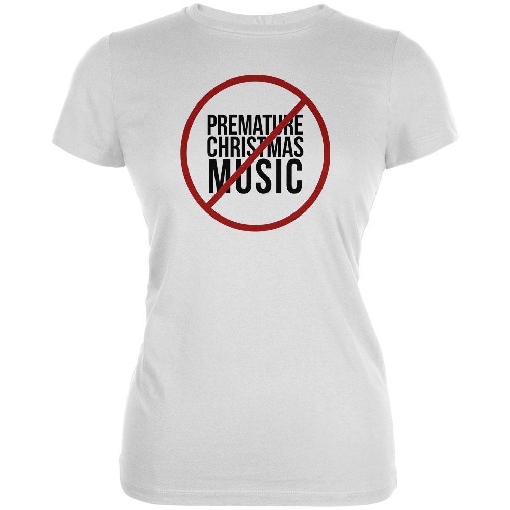 No Premature Christmas Music Juniors Soft T Shirt