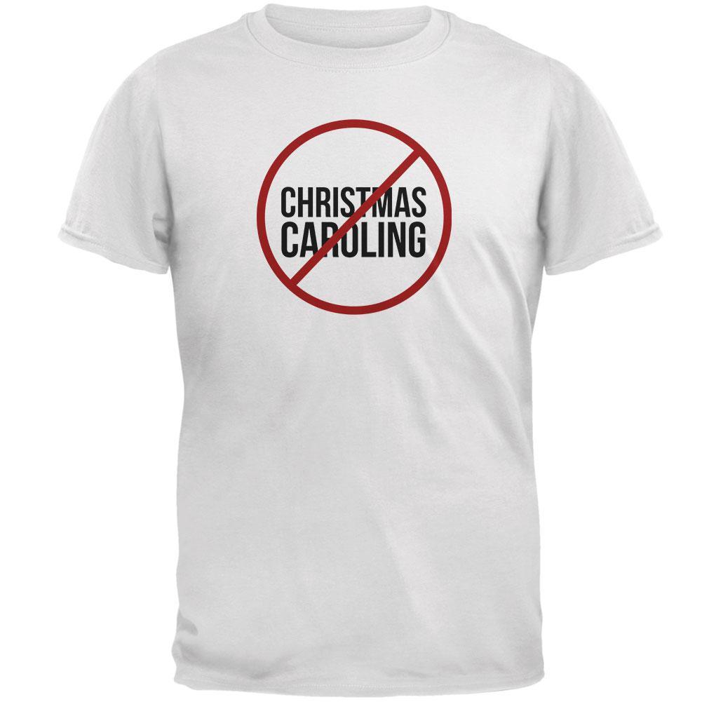 No Christmas Caroling Mens T Shirt
