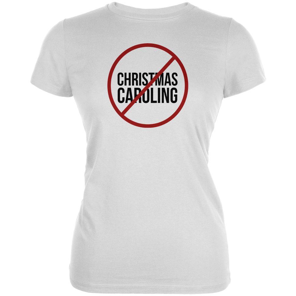 No Christmas Caroling Juniors Soft T Shirt
