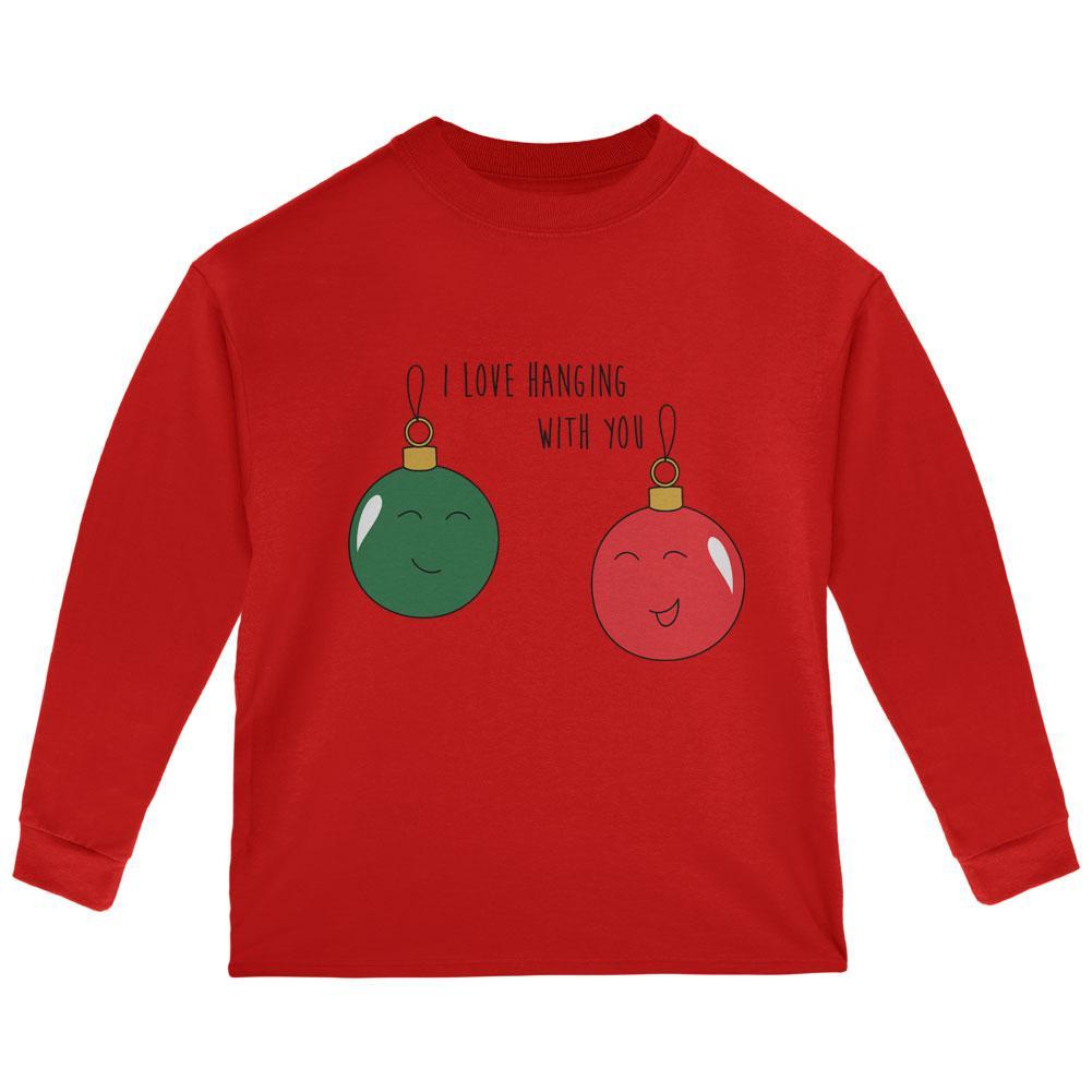 Christmas I Love Hanging With You Ornament Pun Toddler Long Sleeve T Shirt