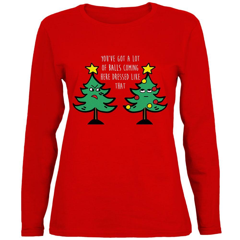 Christmas Tree You've Got a Lot of Balls Funny Womens Long Sleeve T Shirt
