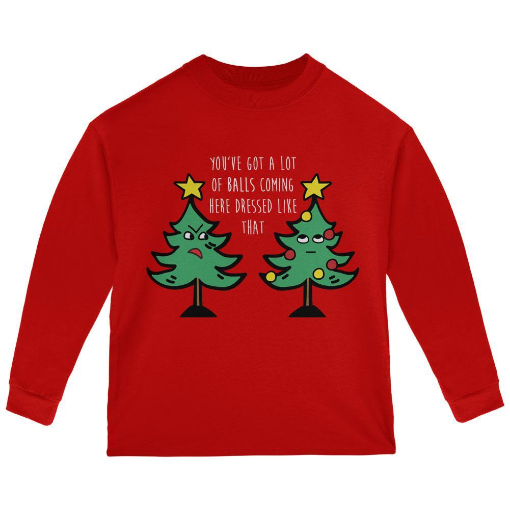 Christmas Tree You've Got a Lot of Balls Funny Toddler Long Sleeve T Shirt