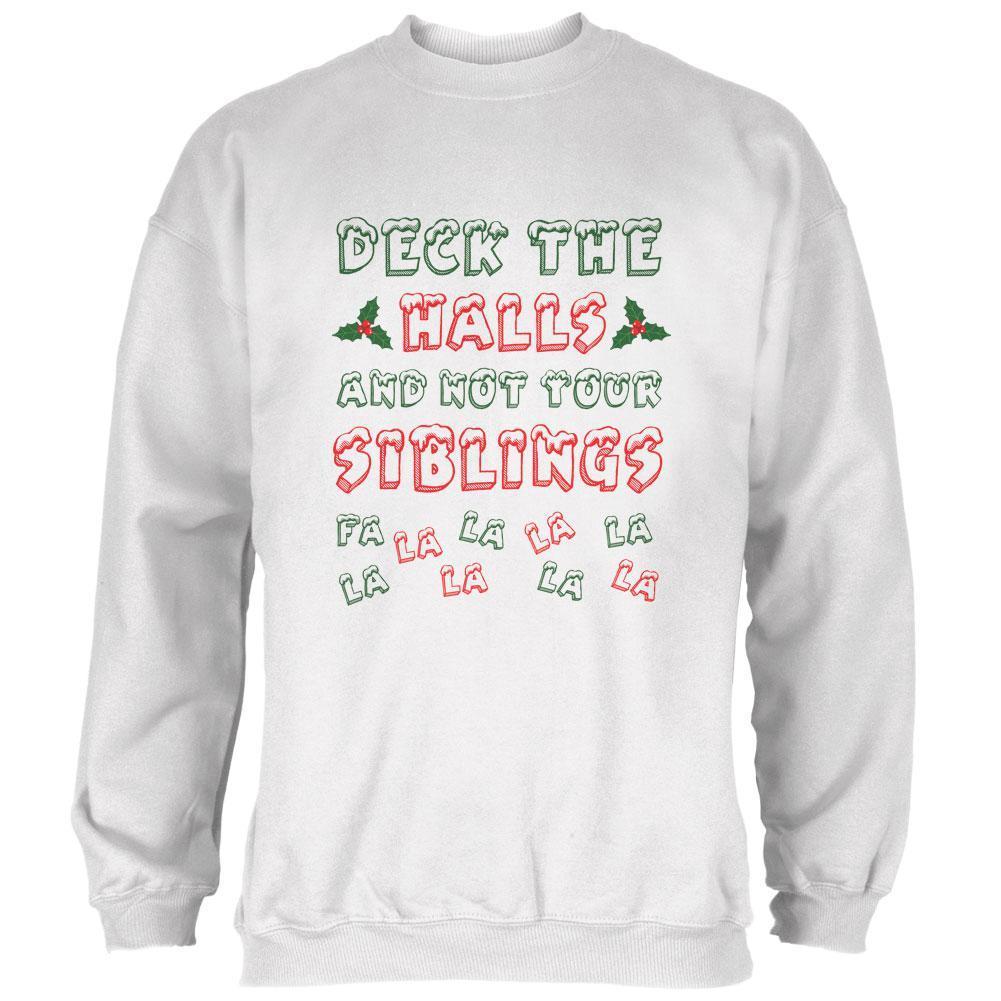 Christmas Deck the Halls Not Your Siblings Mens Sweatshirt