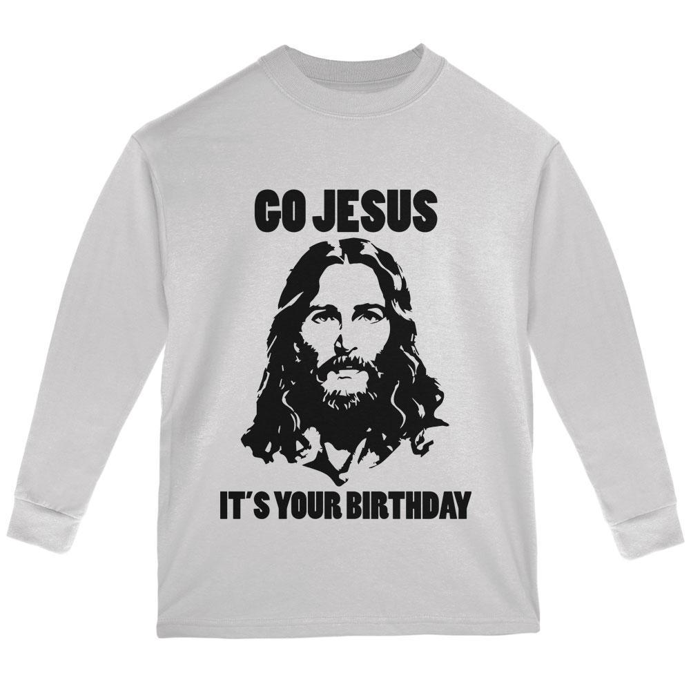 Christmas Go Jesus It's Your Birthday Youth Long Sleeve T Shirt