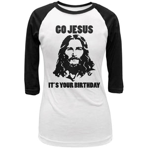 Christmas Go Jesus It's Your Birthday Juniors 3/4 Sleeve Raglan T Shirt