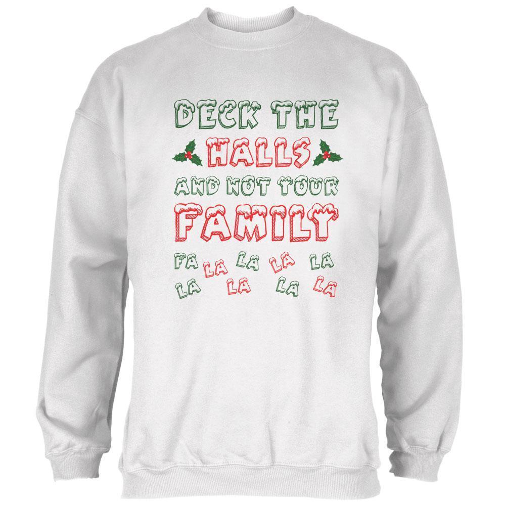 Christmas Deck the Halls Not Your Family Mens Sweatshirt