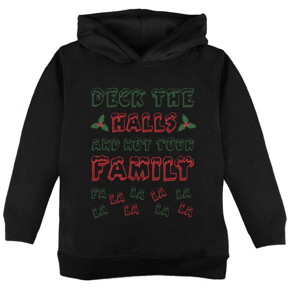 Christmas Deck the Halls Not Your Family Toddler Hoodie