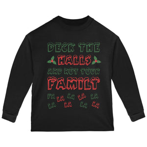 Christmas Deck the Halls Not Your Family Toddler Long Sleeve T Shirt