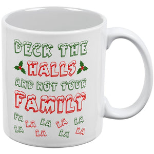 Christmas Deck the Halls Not Your Family All Over Coffee Mug