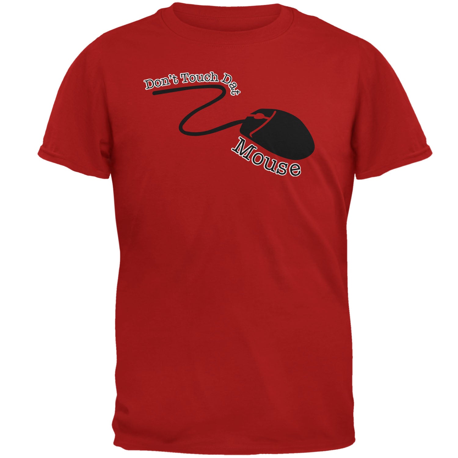 Don't Touch Dat Mouse Men's T-Shirt