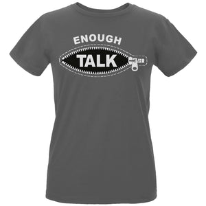 Enough Talk Women's T-Shirt