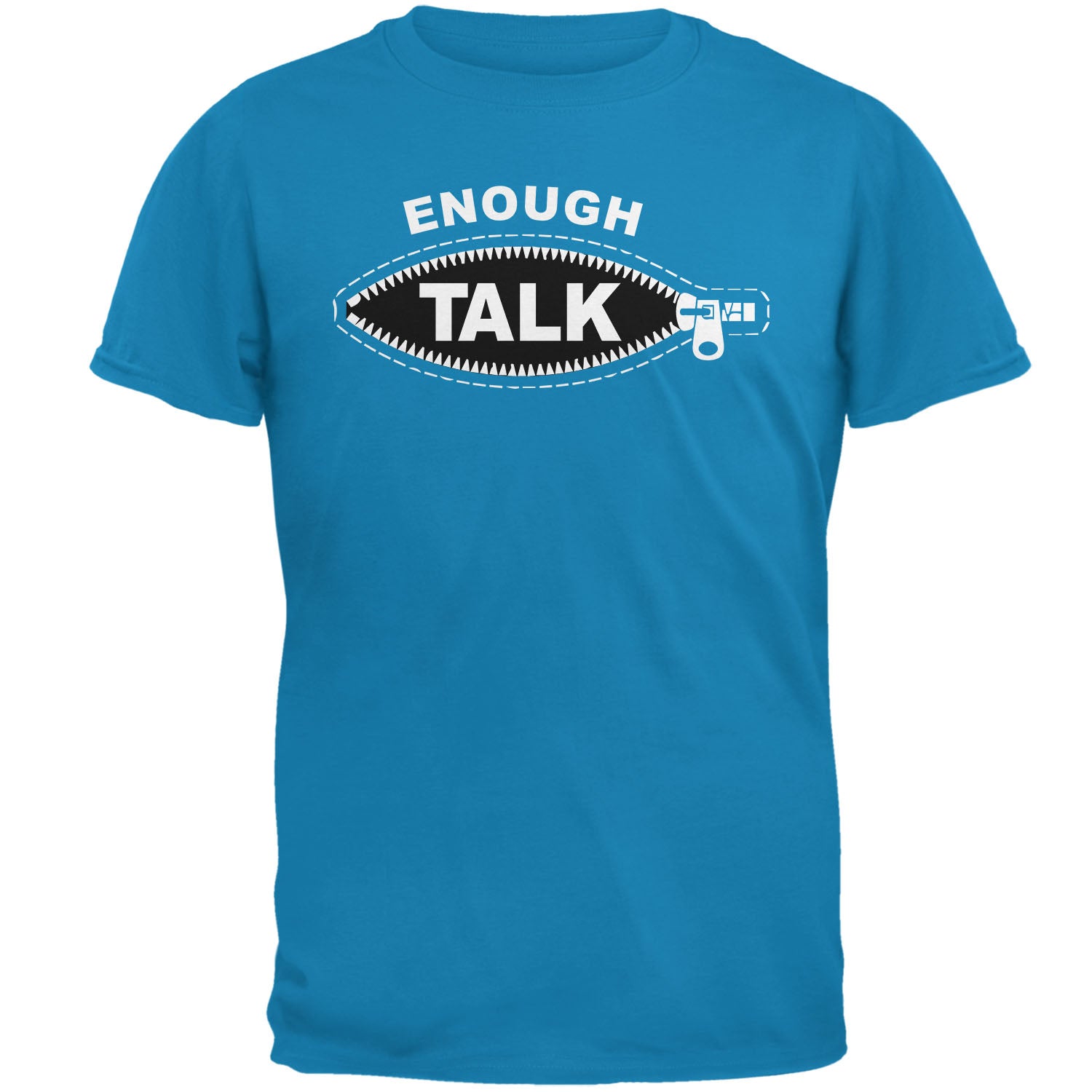 Enough Talk Men's T-Shirt