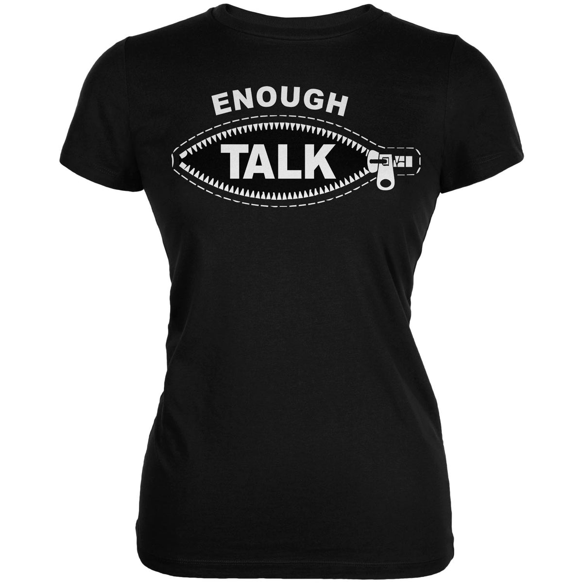 Enough Talk Junior's T-Shirt – BadlandsChugs