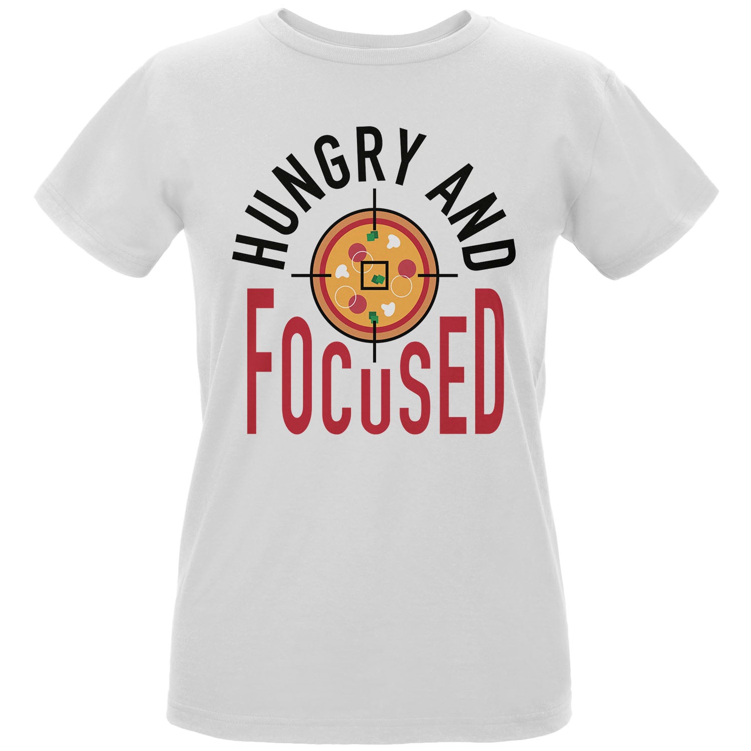 Hungry and Focused Women's T-Shirt