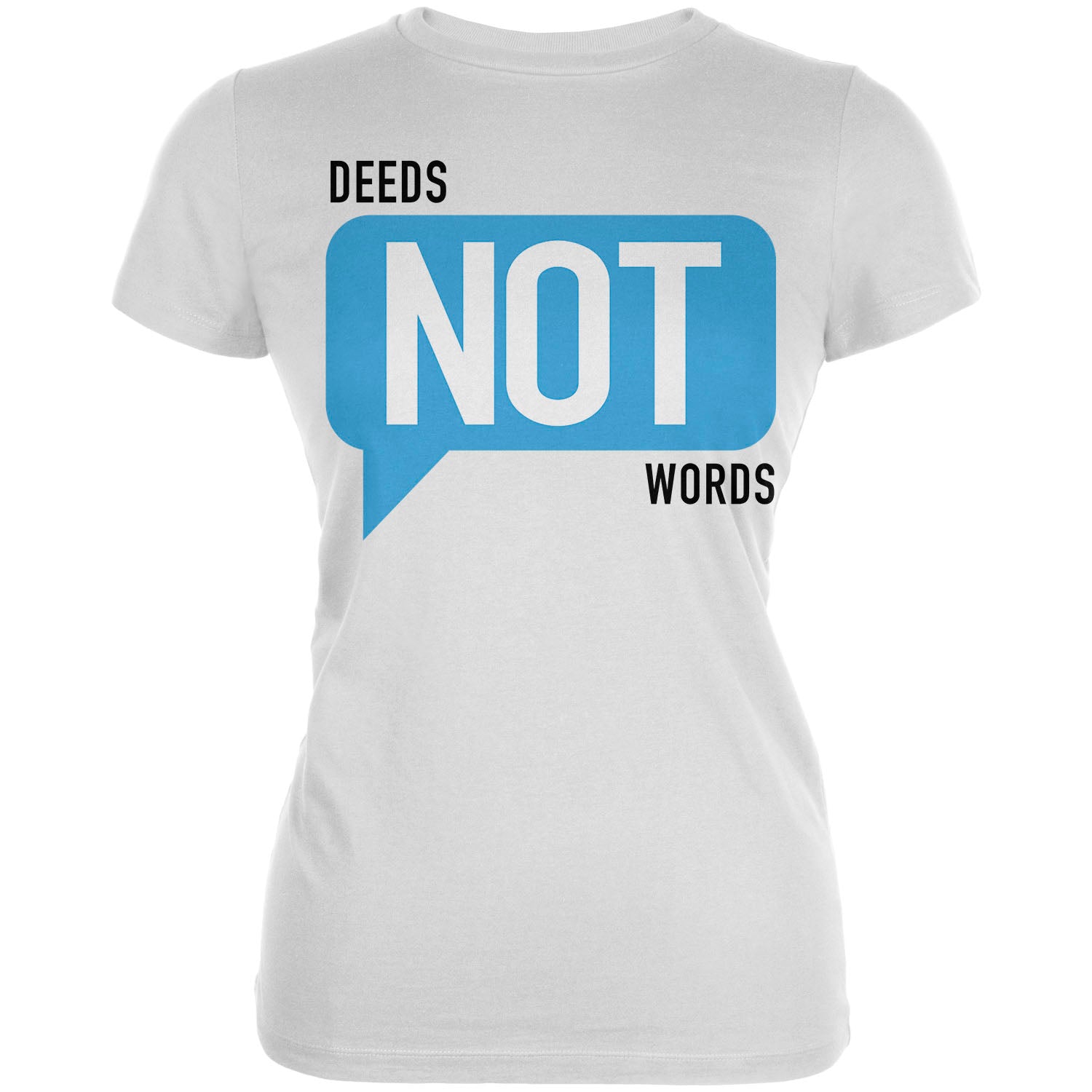 Deeds Not Words Junior's T-Shirt