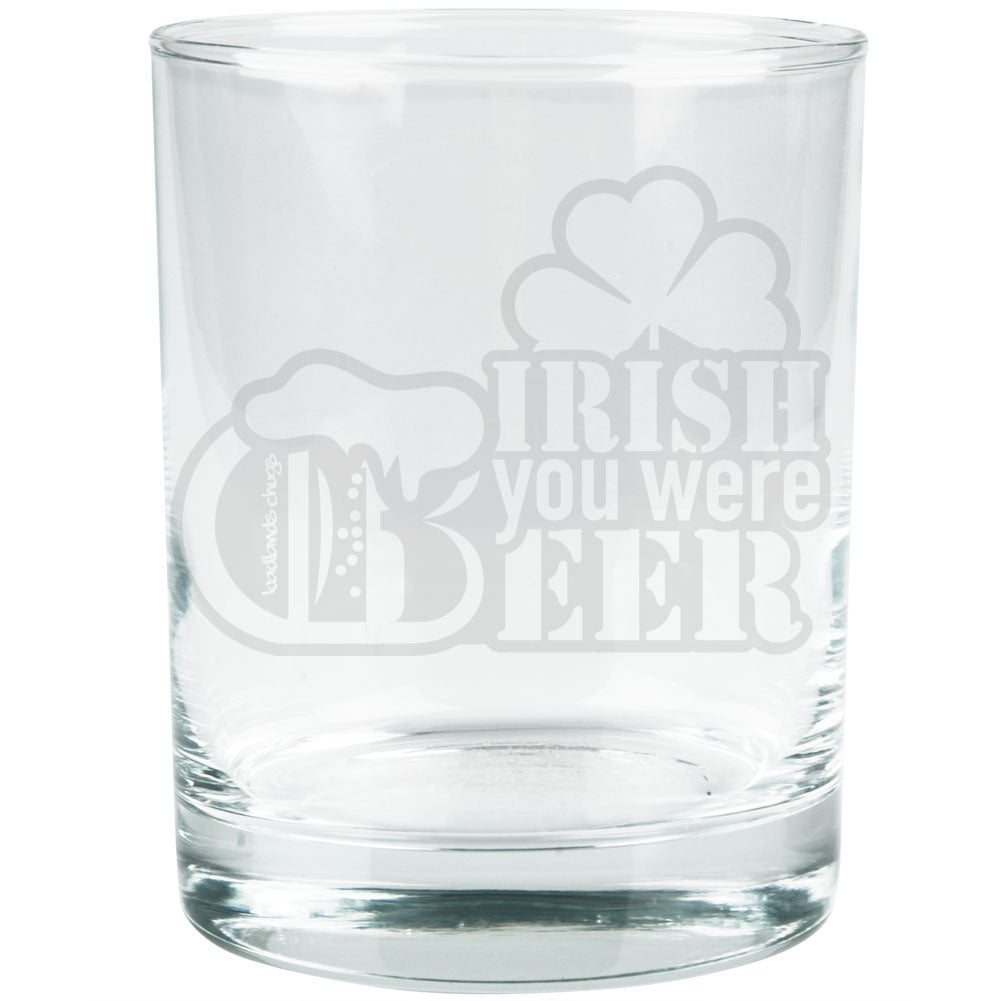  Irish You Were Beer Glass Tumbler