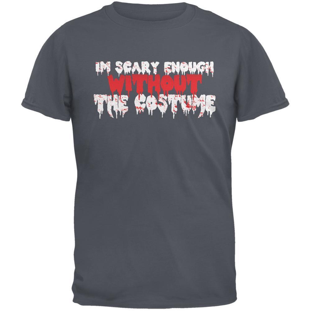 Halloween I'm Scary Enough Without The Costume Charcoal Grey Adult T-Shirt