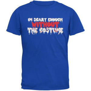 Halloween I'm Scary Enough Without The Costume Royal Adult T-Shirt