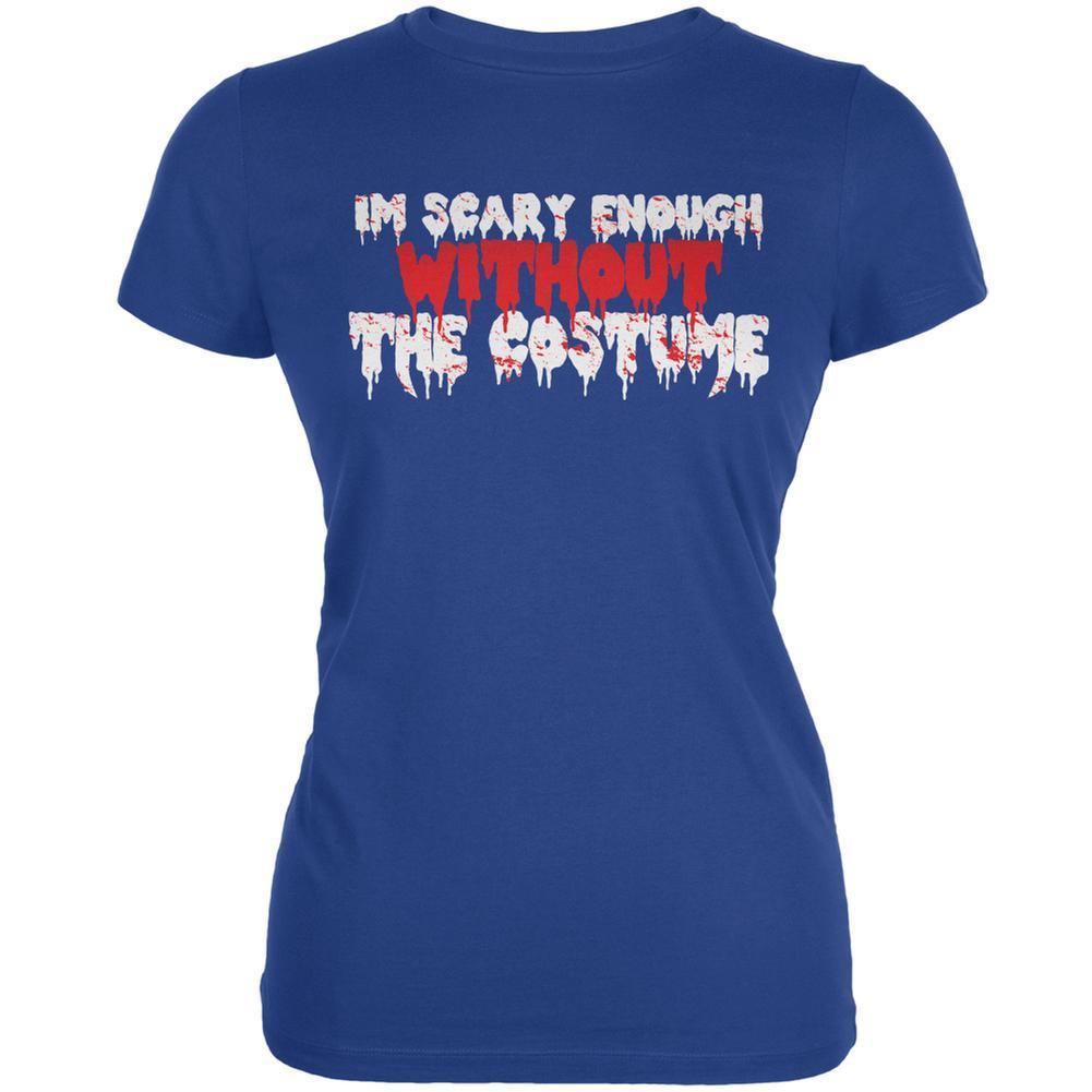 Halloween I'm Scary Enough Without The Costume Royal Juniors Soft T-Shirt