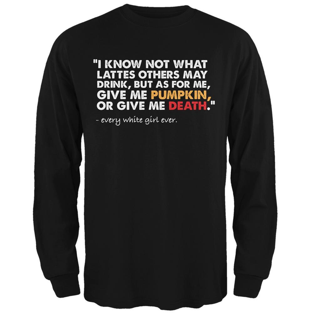 Give Me Pumpkin Or Give Me Death Black Adult Long Sleeve T-Shirt