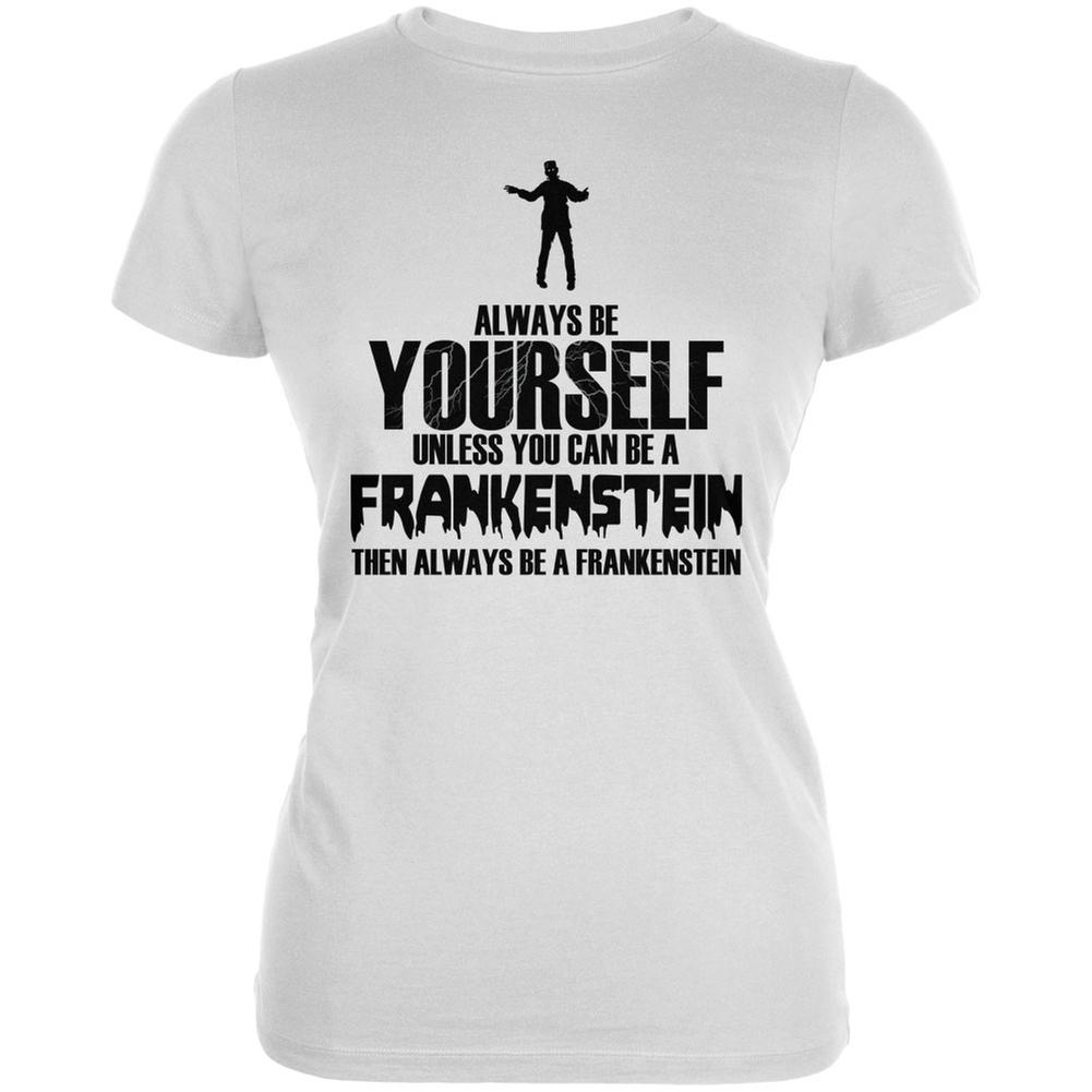 Halloween Always Be Yourself Frankenstein White Juniors Soft T-Shirt