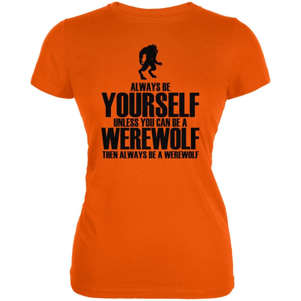 Halloween Always Be Yourself Werewolf Orange Juniors Soft T-Shirt