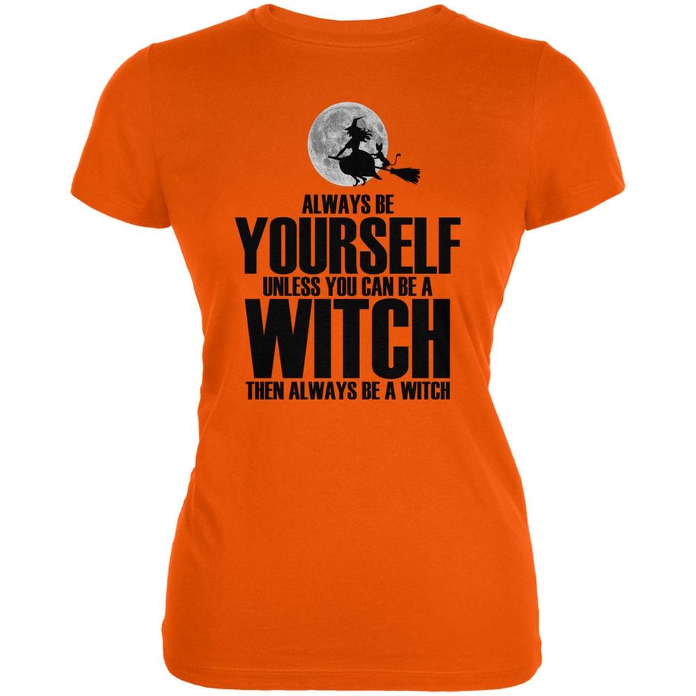 Halloween Always Be Yourself Witch Orange Juniors Soft T-Shirt