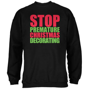 Christmas Stop Premature Decorating Black Adult Sweatshirt