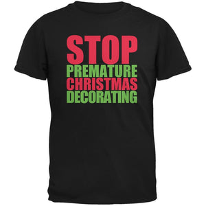 Christmas Stop Premature Decorating Black Adult T-Shirt