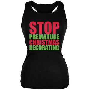 Christmas Stop Premature Decorating Black Juniors Soft Tank Top