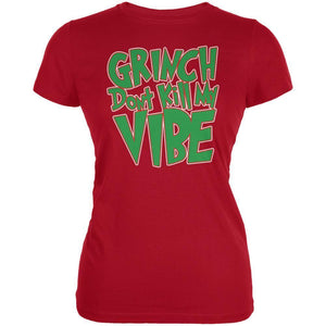 Christmas Grinch Don't Kill My Vibe Red Juniors Soft T-Shirt