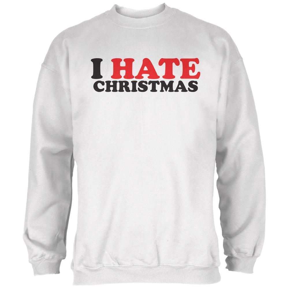 I Hate Christmas White Adult Sweatshirt