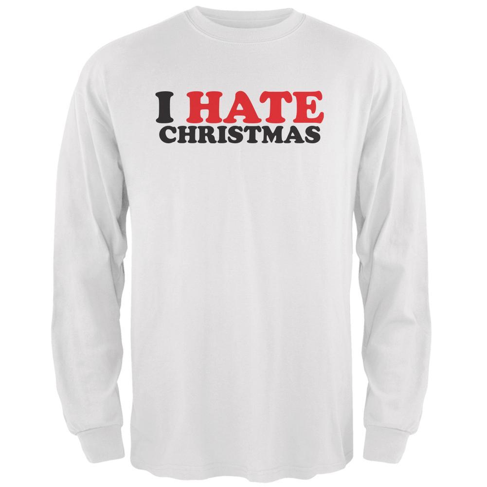 I Hate Christmas White Adult Long Sleeve T-Shirt