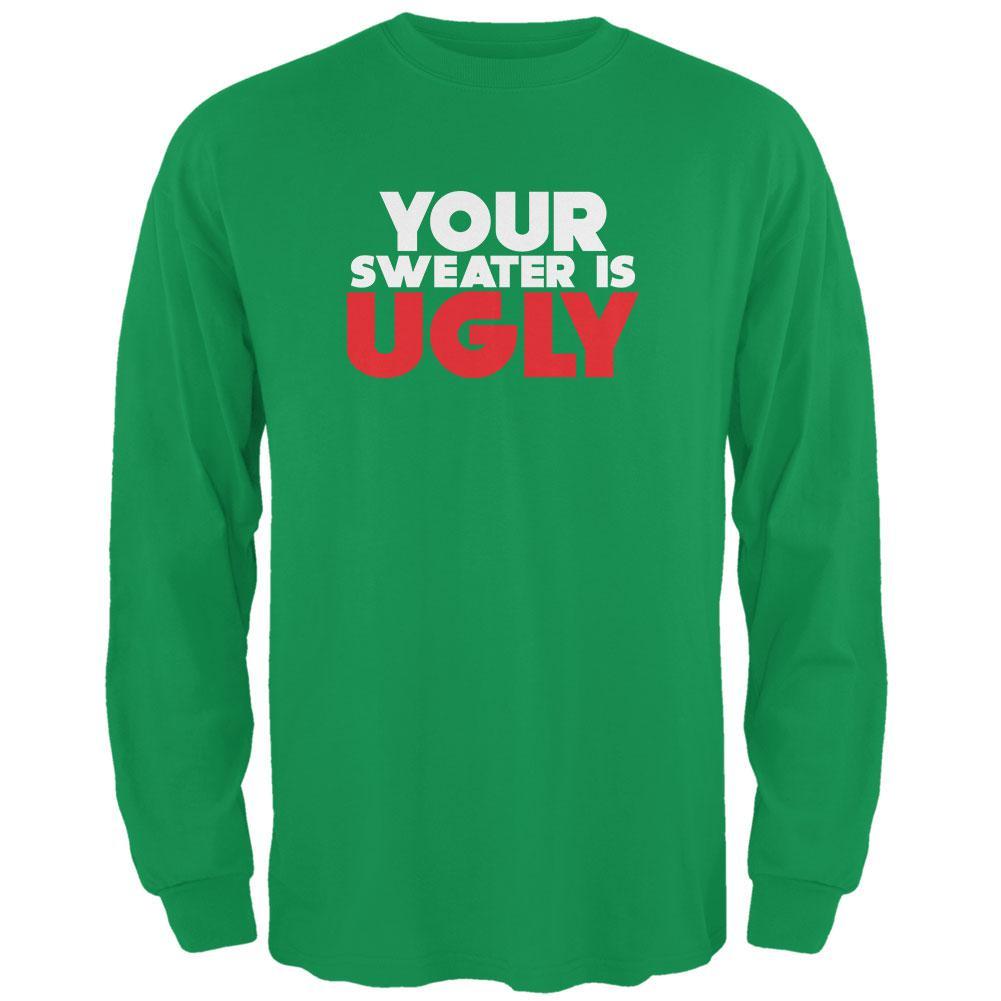 Christmas Your Sweater Is Ugly Irish Green Adult Long Sleeve T-Shirt