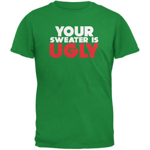 Christmas Your Sweater Is Ugly Irish Green Adult T-Shirt