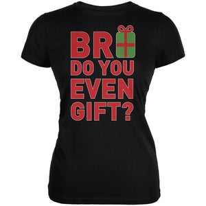 Christmas Bro Do You Even Gift Black Juniors Soft T-Shirt