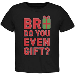 Christmas Bro Do You Even Gift Black Toddler T-Shirt