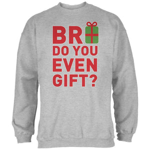 Christmas Bro Do You Even Gift Light Heather Grey Adult Sweatshirt