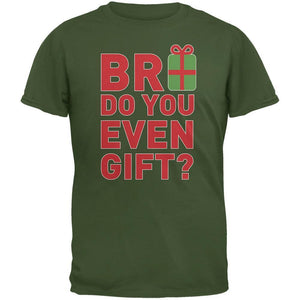 Christmas Bro Do You Even Gift Military Green Adult T-Shirt