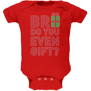 Christmas Bro Do You Even Gift Red Soft Baby One Piece