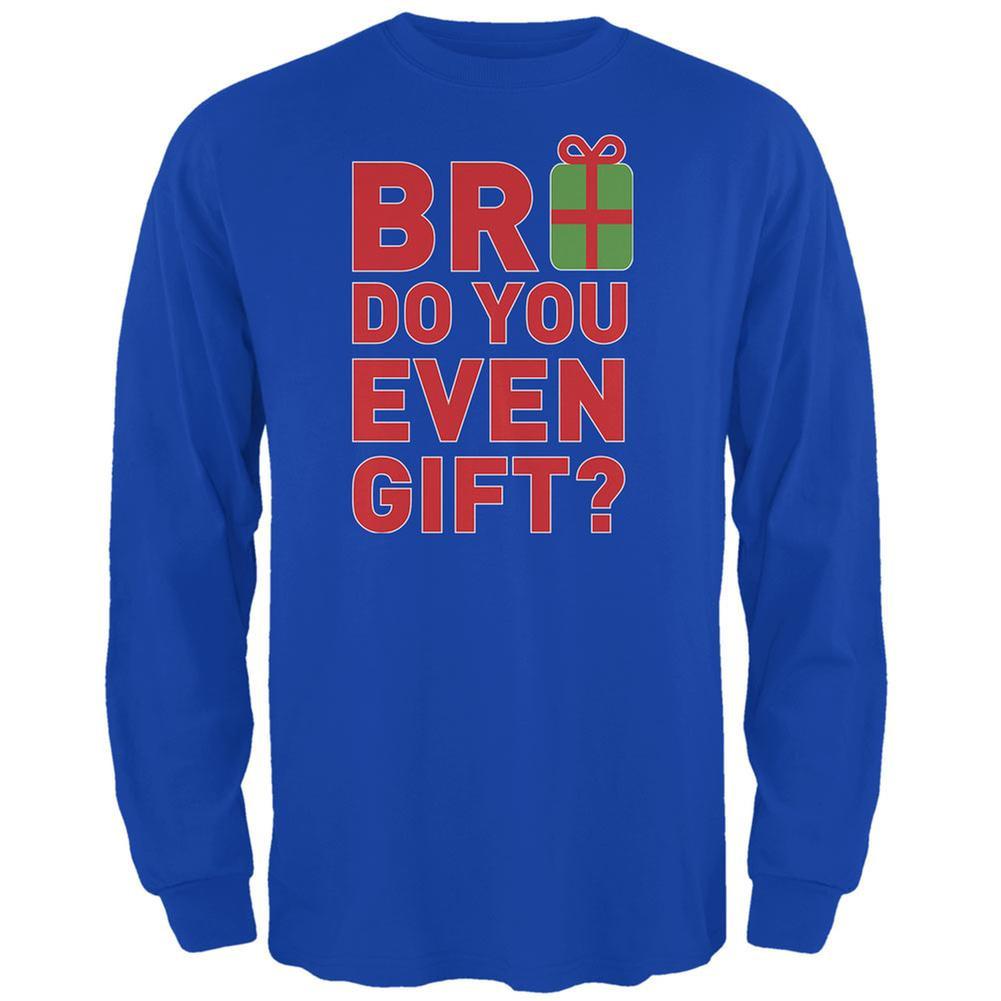 Christmas Bro Do You Even Gift Royal Adult Long Sleeve T-Shirt