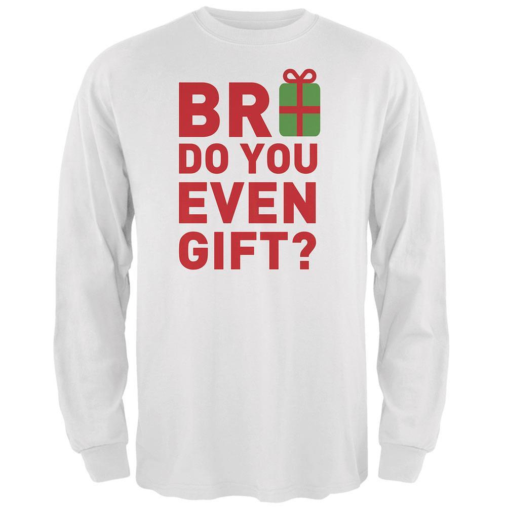 Christmas Bro Do You Even Gift White Adult Long Sleeve T-Shirt