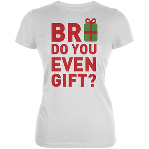 Christmas Bro Do You Even Gift White Juniors Soft T-Shirt