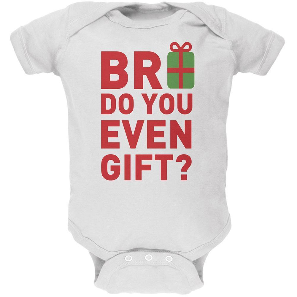 Christmas Bro Do You Even Gift White Soft Baby One Piece