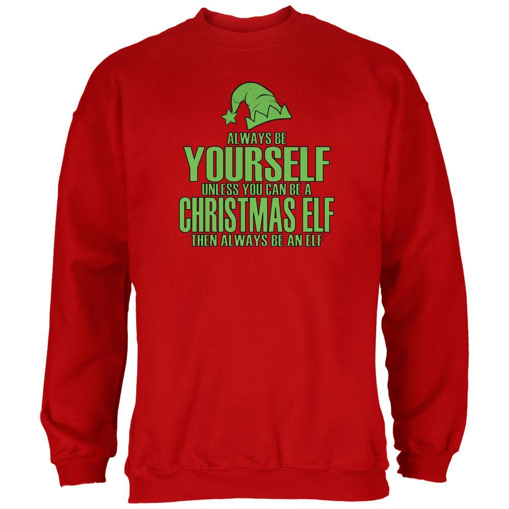 Christmas Always Be Yourself Christmas Elf Red Adult Sweatshirt