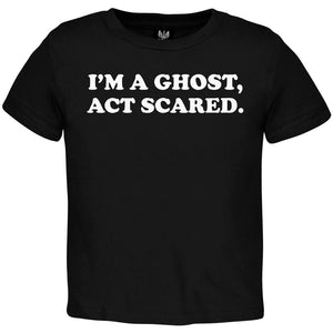 Halloween I'm a Ghost, Act Scared Toddler T-Shirt