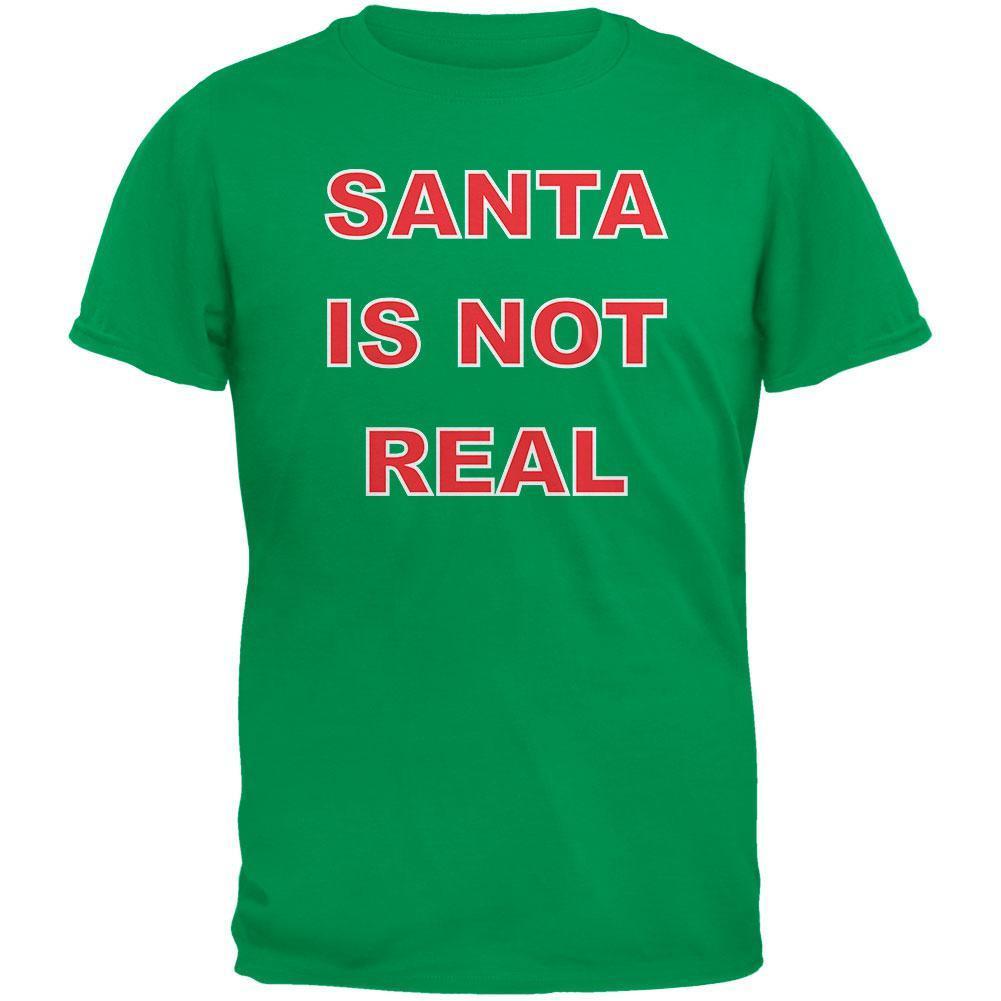 Santa Is Not Real Green Adult T-Shirt